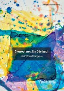 Glossopteros. Ein Odelbuch di Joachim Elschner-Sedivy edito da Books on Demand