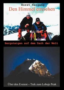 Den Himmel erreichen - Bergsteigen auf dem Dach der Welt di Horst Nargang edito da Books on Demand