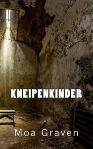 Kneipenkinder: Ein Fall Fuer Profiler Jan Kroemer di Moa Graven edito da Cri.KI-Verlag