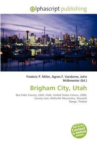 Brigham City, Utah edito da Alphascript Publishing