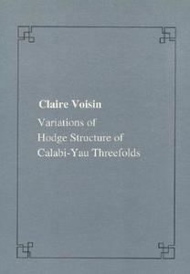 Variations Of Hodges Structure Of Calabi-yau Threefolds di Claire Voisin edito da Birkhauser Verlag Ag