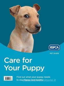 Care for Your Puppy (Rspca Pet Guide) di Rspca edito da HARPERCOLLINS
