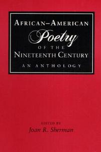 African-American Poetry of the Nineteenth Century di Joan R. Sherman edito da University of Illinois Press