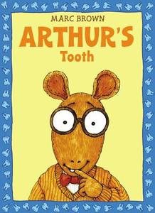 Arthur's Tooth di Marc Brown edito da LITTLE BROWN & CO