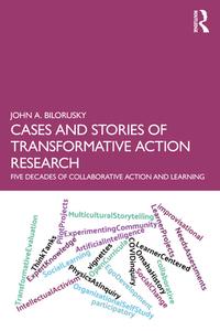 Cases And Stories Of Transformative Action Research di John A. Bilorusky edito da Taylor & Francis Ltd
