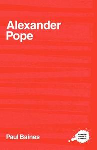 Alexander Pope di Paul Baines edito da Routledge