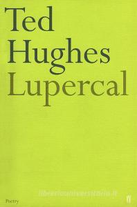 Lupercal di Ted Hughes edito da Faber & Faber