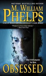 Obsessed di M. W. Phelps edito da Kensington Publishing