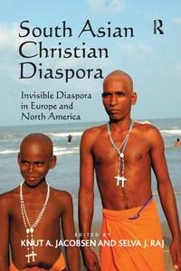 South Asian Christian Diaspora di Selva J. Raj edito da Taylor & Francis Ltd