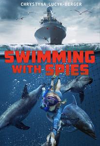 Swimming with Spies di Chrystyna Lucyk-Berger edito da SCHOLASTIC