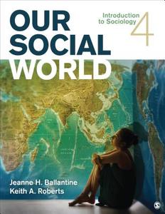 Our Social World di Jeanne H. Ballantine, Keith A. Roberts edito da Sage Publications Inc