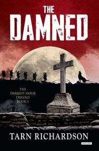 The Damned: The Darkest Hand Trilogy di Tarn Richardson edito da OVERLOOK PR