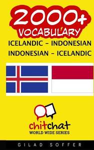 2000+ Icelandic - Indonesian Indonesian - Icelandic Vocabulary di Gilad Soffer edito da Createspace