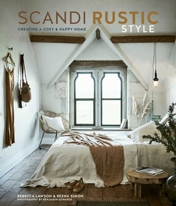 Scandi Rustic Style di Rebecca Lawson, Reena Simons edito da Ryland Peters