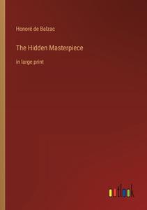 The Hidden Masterpiece di Honoré de Balzac edito da Outlook Verlag