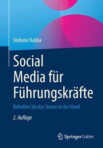 Social Media für Führungskräfte di Stefanie Babka edito da Springer-Verlag GmbH