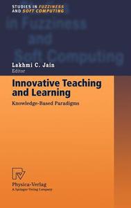 Innovative Teaching and Learning di Lakhmi C. Jain edito da Physica-Verlag HD