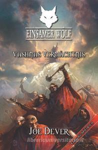 Einsamer Wolf 16 - Vashnas Vermächtnis di Joe Dever edito da Mantikore Verlag