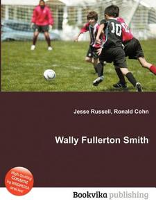 Wally Fullerton Smith edito da Book On Demand Ltd.