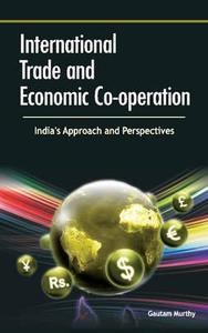 International Trade & Economic Co-operation di Gautam Murthy edito da New Century Publications