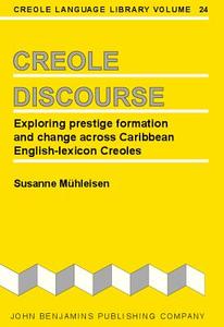 Creole Discourse di Susanne Muhleisen edito da John Benjamins Publishing Co
