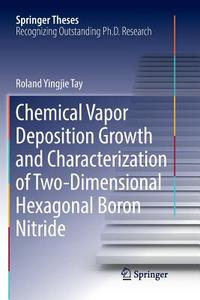 Chemical Vapor Deposition Growth and Characterization of Two-Dimensional Hexagonal Boron Nitride di Roland Yingjie Tay edito da Springer Singapore