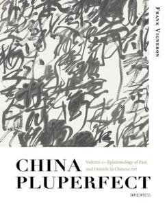 China Pluperfect di Frank Vigneron edito da The Chinese University Press