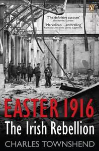 Easter 1916 di Charles Townshend edito da Penguin Books Ltd