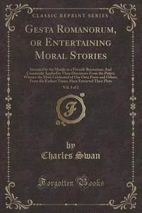 Gesta Romanorum, Or Entertaining Moral S di CHARLES SWAN edito da Lightning Source Uk Ltd