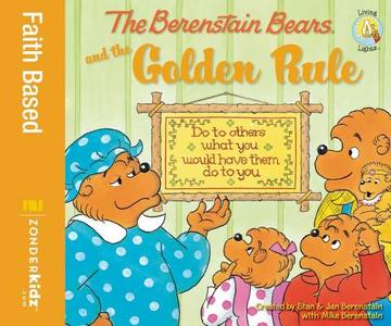 The Berenstain Bears and the Golden Rule di Mike Berenstain edito da ZONDERVAN