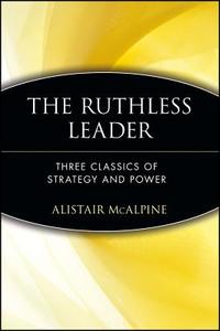 The Ruthless Leader di Sunzi, Niccolo Machiavelli edito da John Wiley & Sons, Inc.