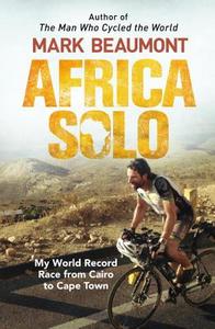 Africa Solo di Mark Beaumont edito da Transworld Publishers Ltd
