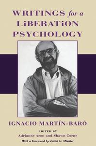 Writings for a Liberation Psychology di Ignacio Martin-Baro edito da Harvard University Press