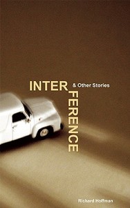 Interference & Other Stories di Richard Hoffman edito da New Rivers Press
