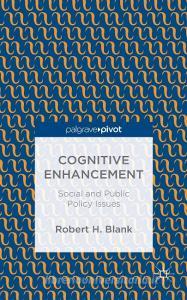Cognitive Enhancement di Robert H. Blank edito da Palgrave Macmillan