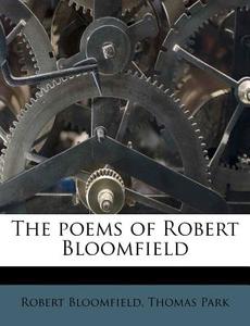 The Poems Of Robert Bloomfield di Robert Bloomfield edito da Nabu Press