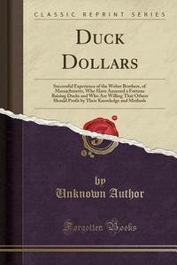 Duck Dollars di Unknown Author edito da Forgotten Books