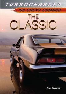 The Classic: '69 Chevy Camaro di Eric Stevens edito da DARBY CREEK PUB