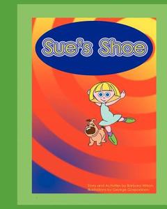 Sue's Shoe di Barbara Wilson edito da Createspace