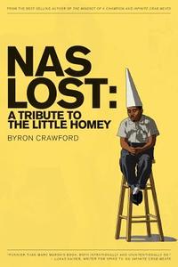 NAS Lost: A Tribute to the Little Homey di Byron Crawford edito da Createspace
