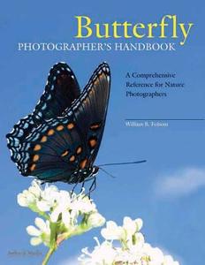Butterfly Photographer's Handbook di William B. Folsom edito da Amherst Media