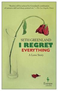I Regret Everything di Seth Greenland edito da Europa Editions