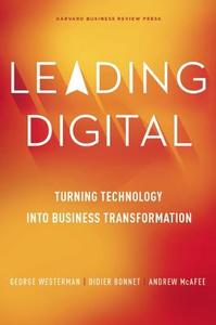 Leading Digital di George Westerman, Andrew McAfee, Didier Bonnet edito da Ingram Publisher Services