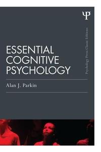 Essential Cognitive Psychology (Classic Edition) di Alan J. Parkin edito da Psychology Press