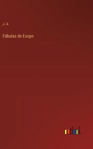 Fábulas de Esopo di J. A. edito da Outlook Verlag