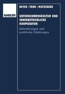 Unternehmenskultur und innerbetriebliche Kooperation di Ulrich Fehr, Hans G. Nutzinger edito da Gabler Verlag
