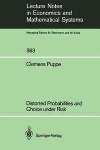 Distorted Probabilities and Choice under Risk di Clemens Puppe edito da Springer Berlin Heidelberg
