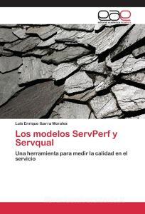 Los modelos ServPerf y Servqual di Luis Enrique Ibarra Morales edito da EAE