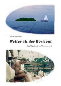 Weiter als der Horizont di Erich Smolarek edito da Books on Demand