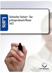 Technischer Fachwirt - Das prüfungsrelevante Wissen di Thomas Padberg edito da Sarastro GmbH